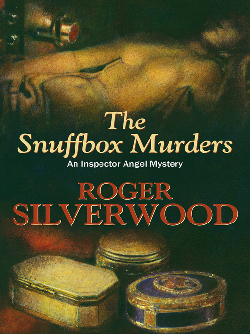 Title details for The Snuffbox Murders by Roger Silverwood - Available
